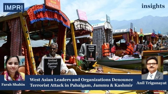 West Asian Leaders And Organizations Denounce Terrorist Attack In Pahalgam, Jammu & Kashmir – IMPRI Impact And Policy Research Institute West asia denounces the Pahalgam attack