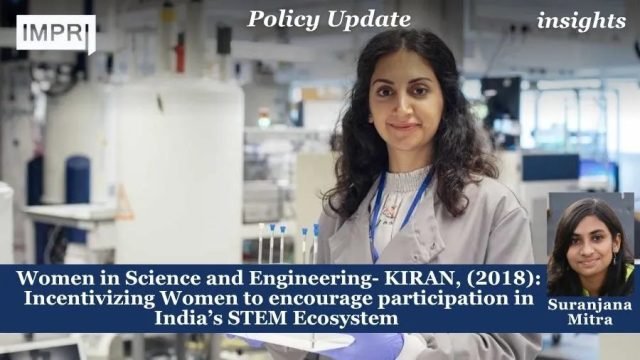 Women in Science and Engineering- KIRAN, (2018): Incentivizing Women to encourage participation in India’s STEM Ecosystem
