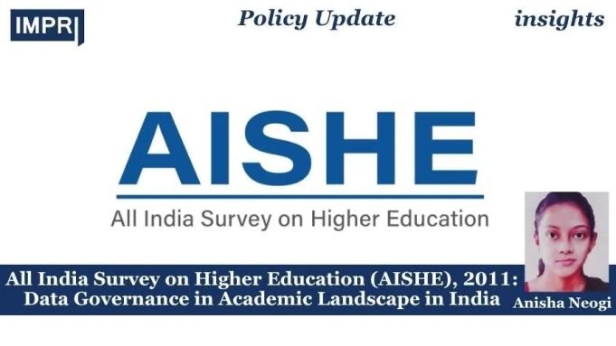 All India Survey On Higher Education (AISHE), 2011: Data Governance In Academic Landscape In India – IMPRI Impact And Policy Research Institute All India Survey on Higher Education (AISHE), 2011: Data Governance in Academic Landscape in India
