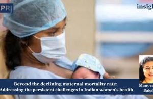 Beyond The Declining Maternal Mortality Rate: Addressing The Persistent Challenges In Indian Women’s Health – IMPRI Impact And Policy Research Institute Declining Maternal mortality