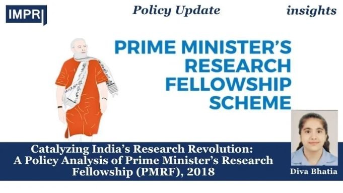 Catalyzing India’s Research Revolution: A Policy Analysis Of Prime Minister’s Research Fellowship (PMRF), 2018 – IMPRI Impact And Policy Research Institute Catalyzing India’s Research Revolution: A Policy Analysis of Prime Minister’s Research Fellowship (PMRF), 2018