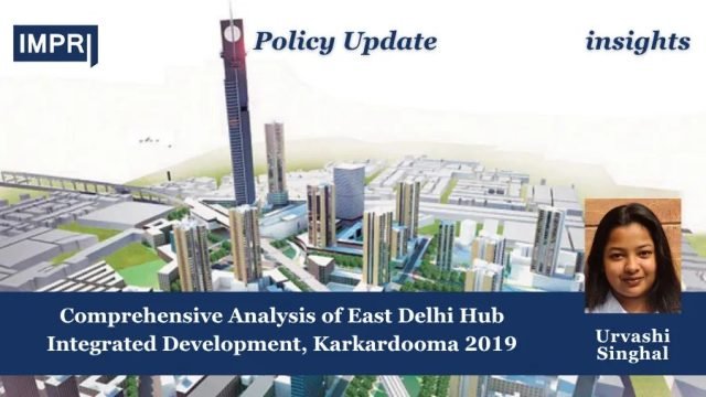Comprehensive Analysis Of East Delhi Hub Integrated Development, Karkardooma 2019 Comprehensive Analysis of East Delhi Hub Integrated Development, Karkardooma 2019