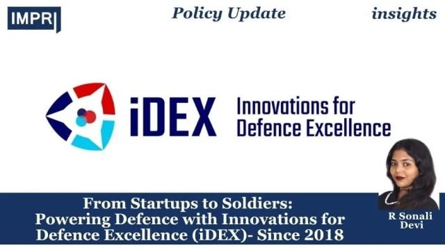 From Startups To Soldiers: Powering Defence With Innovations For Defence From Startups to Soldiers: Powering Defence with Innovations for Defence Excellence (iDEX)- Since 2018