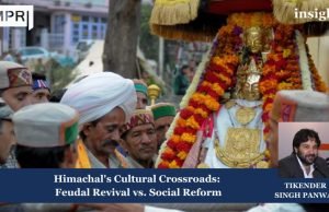 Himachal’s Cultural Crossroads: Feudal Revival Vs. Social Reform – IMPRI Impact And Policy Research Institute Insights poster 13 e1748871195160
