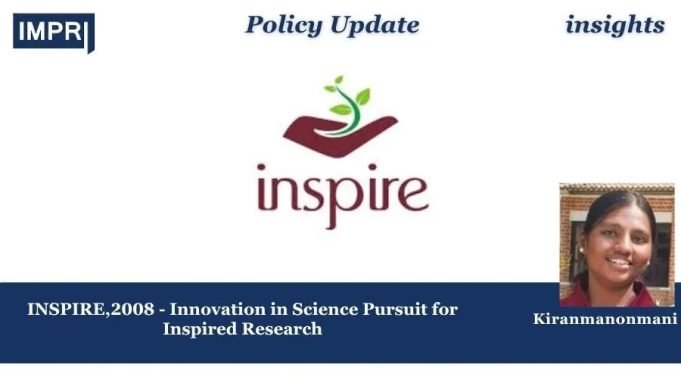 INSPIRE, 2008- Innovation In Science Pursuit For Inspired Research – IMPRI Impact And Policy Research Institute INSPIRE,2008 - Innovation in Science Pursuit for Inspired Research