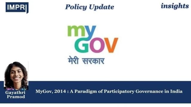MYGOV: A PARADIGM OF PARTICIPATORY GOVERNANCE IN INDIA