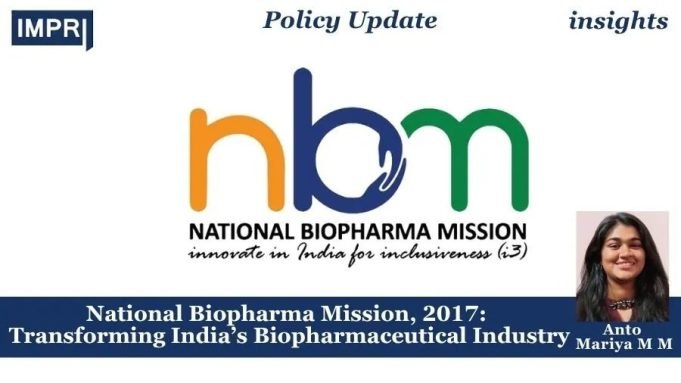 National Biopharma Mission, 2017: Transforming India’s Biopharmaceutical Industry – IMPRI Impact And Policy Research Institute National Biopharma Mission, 2017: Transforming India’s Biopharmaceutical Industry