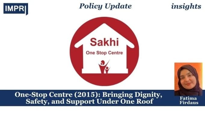 One-Stop Centre (2015): Bringing Dignity, Safety, And Support Under One Roof – IMPRI Impact And Policy Research Institute One-Stop Centre (2015): Bringing Dignity, Safety, and Support Under One Roof