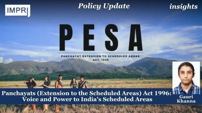 Panchayats (Extension To The Scheduled Areas) Act 1996: Voice And Power To India’s Scheduled Areas – IMPRI Impact And Policy Research Institute Panchayats (Extension to the Scheduled Areas) Act 1996: Voice and Power to India's Scheduled Areas