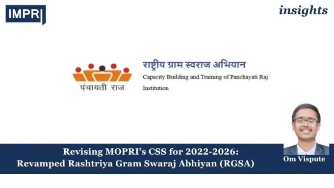 Revising MOPRI’s CSS For 2022-2026: Revamped Rashtriya Gram Swaraj Abhiyan (RGSA) – IMPRI Impact And Policy Research Institute Revising MOPRI’s CSS for 2022-2026: Revamped Rashtriya Gram Swaraj Abhiyan (RGSA)