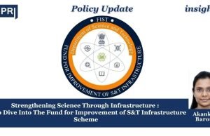Strengthening Science Through Infrastructure : Deep Dive Into The Fund For Improvement Of S&T Infrastructure Scheme – IMPRI Impact And Policy Research Institute Strengthening Science Through Infrastructure : Deep Dive Into The Fund for Improvement of S&T Infrastructure Scheme