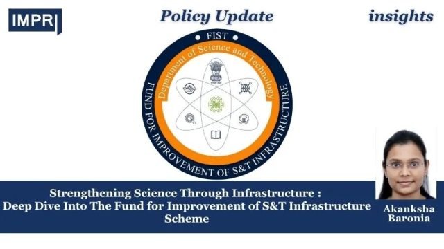Strengthening Science Through Infrastructure : Deep Dive Into The Fund Strengthening Science Through Infrastructure : Deep Dive Into The Fund for Improvement of S&T Infrastructure Scheme