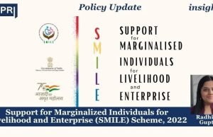 Support For Marginalized Individuals For Livelihood And Enterprise (SMILE) Scheme, 2022 – IMPRI Impact And Policy Research Institute Support for Marginalized Individuals for Livelihood and Enterprise (SMILE) Scheme, 2022