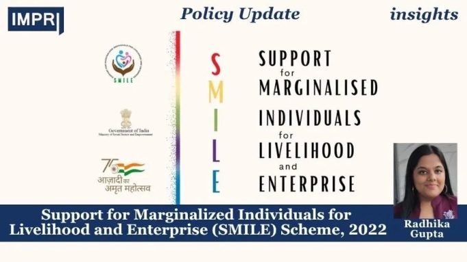 Support For Marginalized Individuals For Livelihood And Enterprise (SMILE) Scheme, 2022 – IMPRI Impact And Policy Research Institute Support for Marginalized Individuals for Livelihood and Enterprise (SMILE) Scheme, 2022