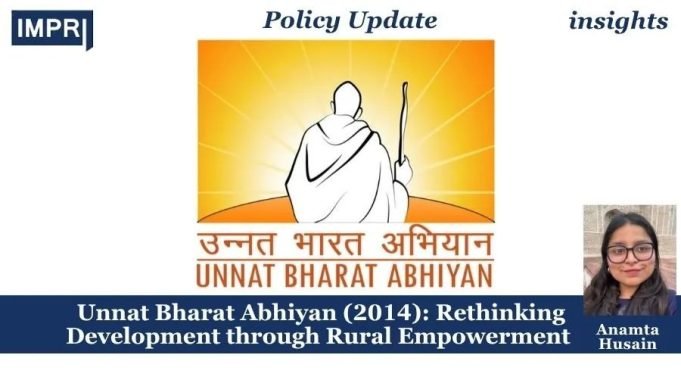 Unnat Bharat Abhiyan (2014): Rethinking Development Through Rural Empowerment – IMPRI Impact And Policy Research Institute Unnat Bharat Abhiyan (2014): Rethinking Development through Rural Empowerment