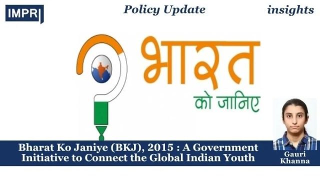 Bharat Ko Janiye (BKJ), 2015 : A Government Initiative to Connect the Global Indian Youth