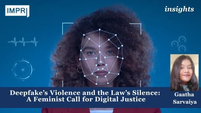 Deepfake’s Violence And The Law’s Silence: A Feminist Call For Digital Justice – IMPRI Impact And Policy Research Institute deepfake violence digital law