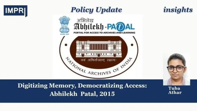 Digitizing Memory, Democratizing Access: Abhilekh Patal, 2015 – IMPRI Impact And Policy Research Institute Digitizing Memory, Democratizing Access: Abhilekh Patal, 2015