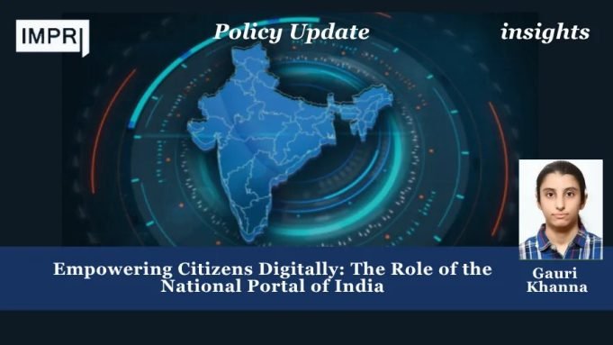 Empowering Citizens Digitally: The Role Of The National Portal Of India – IMPRI Impact And Policy Research Institute Policy Update 2 2