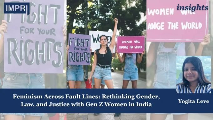 Feminism Across Fault Lines: Rethinking Gender, Law, And Justice With Gen Z Women In India – IMPRI Impact And Policy Research Institute Feminism Across Fault Lines: Rethinking Gender, Law, and Justice with Gen Z Women in India