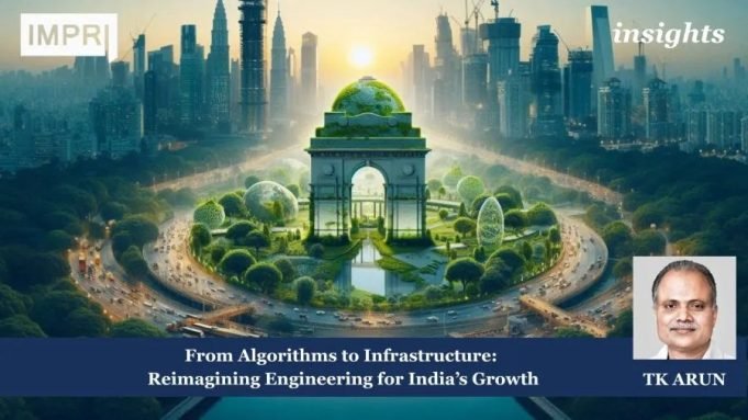 From Algorithms To Infrastructure: Reimagining Engineering For India’s Growth From Algorithms to Infrastructure Reimagining Engineering for Indias Growth 1 e1753974812232