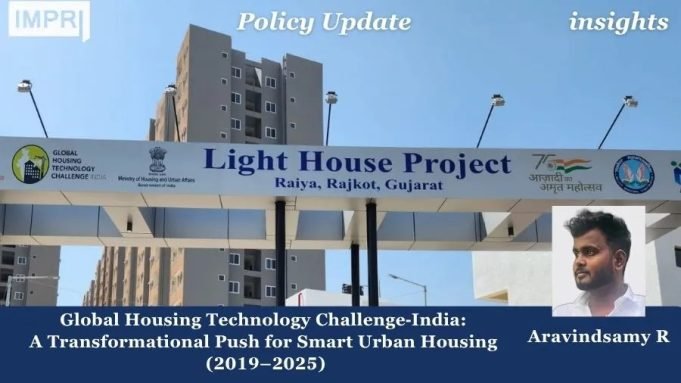 Global Housing Technology Challenge‑India: A Transformational Push For Smart Urban Housing (2019–2025) – IMPRI Impact And Policy Research Institute Global Housing Technology Challenge‑India: A Transformational Push for Smart Urban Housing (2019–2025)
