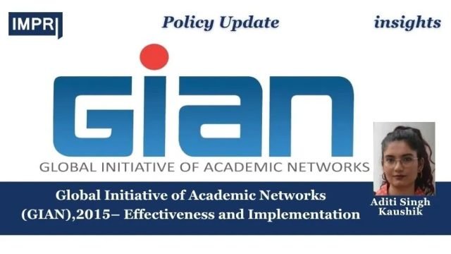 Global Initiative Of Academic Networks (GIAN),2015 – Effectiveness And Implementation Global Initiative of Academic Networks (GIAN),2015– Effectiveness and Implementation