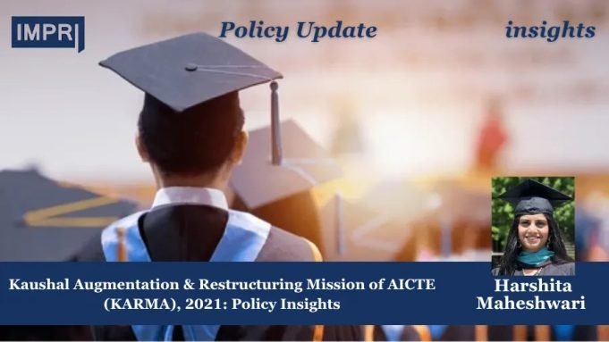 Kaushal Augmentation & Restructuring Mission Of AICTE (KARMA), 2021: Policy Insights – IMPRI Impact And Policy Research Institute Kaushal Augmentation & Restructuring Mission of AICTE (KARMA): Policy Insights