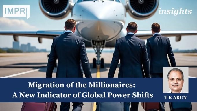 Migration Of The Millionaires: A New Indicator Of Global Power Shifts – IMPRI Impact And Policy Research Institute Migration of the Millionaires: A New Indicator of Global Power Shifts