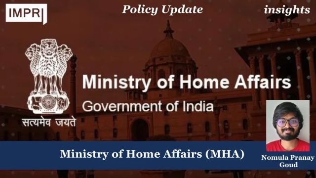Ministry Of Home Affairs (MHA) - IMPRI Impact And Policy Copy of Policy Update
