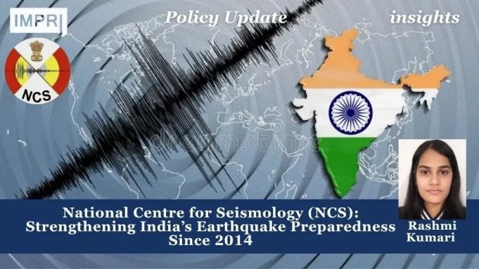 National Centre For Seismology (NCS): Strengthening India’s Earthquake Preparedness Since 2014 – IMPRI Impact And Policy Research Institute National Centre for Seismology (NCS): Strengthening India’s Earthquake Preparedness Since 2014