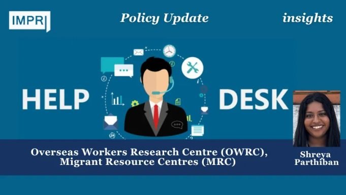Overseas Workers Research Centre (OWRC), Migrant Resource Centres (MRC) – IMPRI Impact And Policy Research Institute Policy Update 1 4