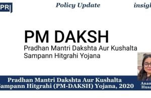 Pradhan Mantri Dakshta Aur Kushalta Sampann Hitgrahi (PM-DAKSH) Yojana, 2020 – IMPRI Impact And Policy Research Institute Pradhan Mantri Dakshta Aur Kushalta Sampann Hitgrahi (PM-DAKSH) Yojana, 2020