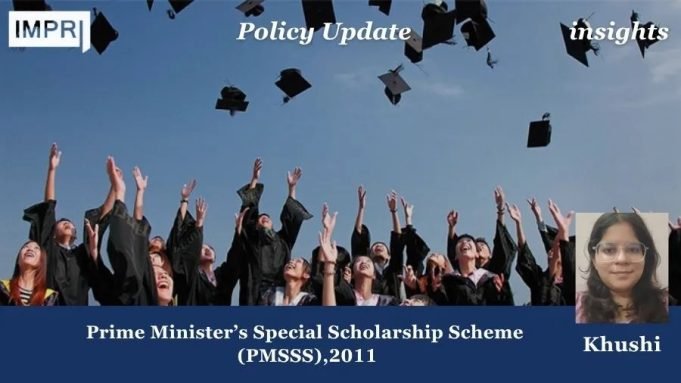Prime Minister’s Special Scholarship Scheme (PMSSS),2011 – IMPRI Impact And Policy Research Institute Prime Minister’s Special Scholarship Scheme (PMSSS),2011