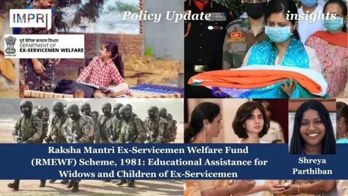 Raksha Mantri Ex-Servicemen Welfare Fund (RMEWF) Scheme, 1981: Educational Assistance For Widows And Children Of Ex-Servicemen – IMPRI Impact And Policy Research Institute Raksha Mantri Ex-Servicemen Welfare Fund (RMEWF) Scheme, 1981: Educational Assistance for Widows and Children of Ex-Servicemen