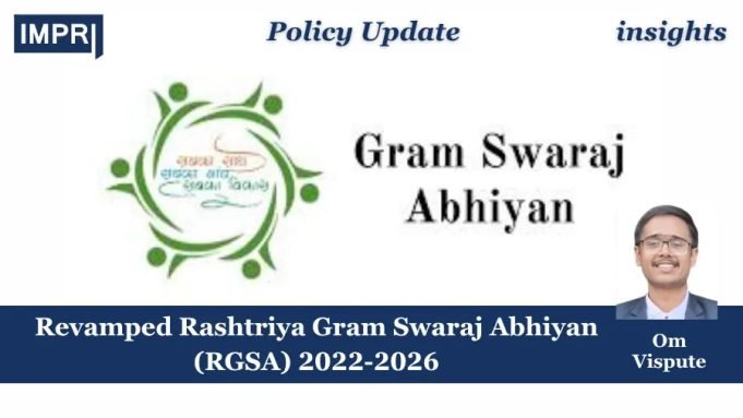 Revamped Rashtriya Gram Swaraj Abhiyan (RGSA) 2022-2026 – IMPRI Impact And Policy Research Institute Revamped Rashtriya Gram Swaraj Abhiyan (RGSA) 2022-2026
