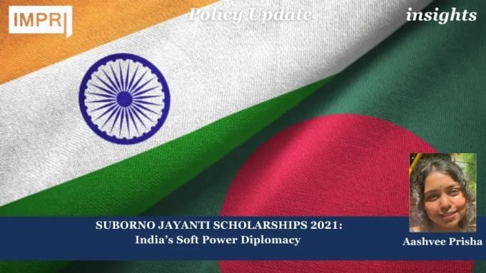 SUBORNO JAYANTI SCHOLARSHIPS 2021: India’s Soft Power Diplomacy – IMPRI Impact And Policy Research Institute Policy Update 2 1