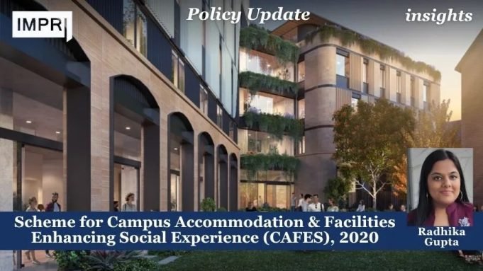 Scheme For Campus Accommodation & Facilities Enhancing Social Experience (CAFES), 2020 – IMPRI Impact And Policy Research Institute Scheme for Campus Accommodation & Facilities Enhancing Social Experience (CAFES), 2020