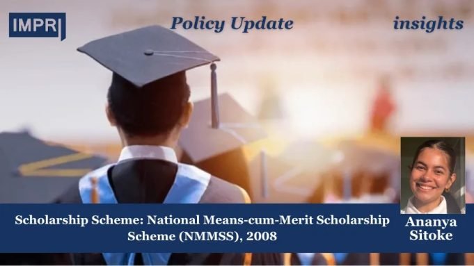 Scholarship Scheme: National Means-cum-Merit Scholarship Scheme (NMMSS), 2008 – IMPRI Impact And Policy Research Institute Scholarship Scheme: National Means-cum-Merit Scholarship Scheme (NMMSS), 2008