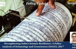 Strengthening India’s Seismic Resilience: A Policy Analysis Of Seismology And Geosciences (SAGE), 2017 – IMPRI Impact And Policy Research Institute Strengthening India’s Seismic Resilience: A Policy Analysis of Seismology and Geosciences (SAGE), 2017