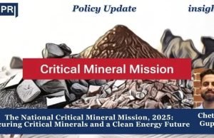 The National Critical Mineral Mission, 2025: Securing Critical Minerals And A Clean Energy Future – IMPRI Impact And Policy Research Institute Policy Update 28