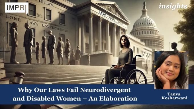 The Unseen Battle: Why Our Laws Fail Neurodivergent And Disabled Women – An Elaboration – IMPRI Impact And Policy Research Institute neuro women
