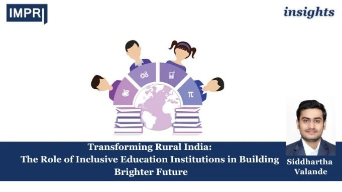 Transforming Rural India: The Role Of Inclusive Education Institutions In BuildingBrighter Futures For Poor, Marginalised And Backwards Sections Of Society – IMPRI Impact And Policy Research Institute rural pol update women