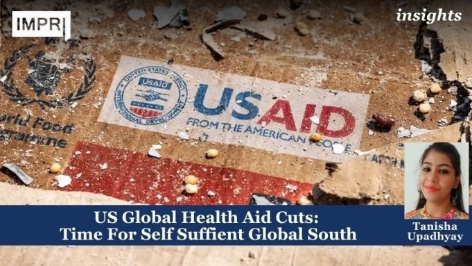 US Global Health Aid Cuts: Time For Self Suffient Global South – IMPRI Impact And Policy Research Institute US Global Health Aid Cuts: Time For Self Suffient Global South