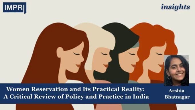 Women Reservation And Its Practical Reality: A Critical Review Of Policy And Practice In India – IMPRI Impact And Policy Research Institute Women Reservation and Its Practical Reality: A Critical Review of Policy and Practice in India