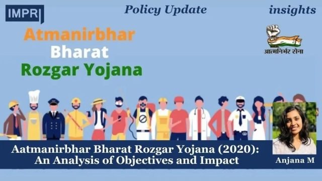 Aatmanirbhar Bharat Rozgar Yojana (2020): An Analysis Of Objectives And Aatmanirbhar Bharat Rozgar Yojana (2020): An Analysis of Objectives and Impact