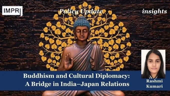 Buddhism And Cultural Diplomacy: A Bridge In India–Japan Relations – IMPRI Impact And Policy Research Institute Buddhism and Cultural Diplomacy: A Bridge in India–Japan Relations