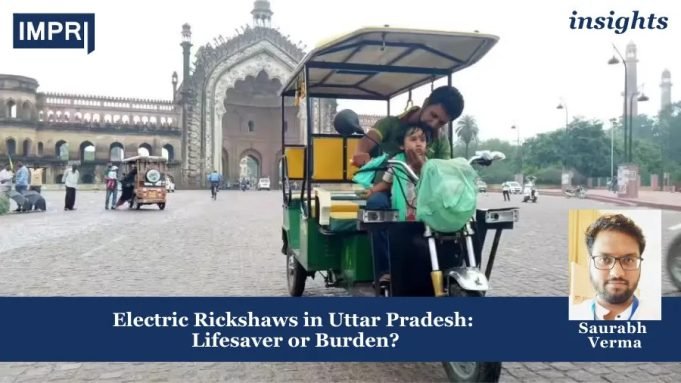 Electric Rickshaws In Uttar Pradesh: Lifesaver Or Burden? A Comparison Between Metro And Transitional Cities – IMPRI Impact And Policy Research Institute Rickshaws