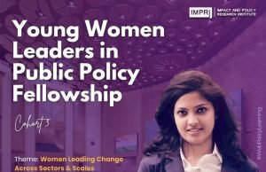 Fellows List & Details: YWLPPF Young Women Leaders In Public Policy Fellowship- Cohort 3.0 | Theme: Women Leading Change Across Sectors And Scales – IMPRI Impact And Policy Research Institute Fellows blog list & Details: YWLPPF Young Women Leaders in Public Policy Fellowship- Cohort 3.0