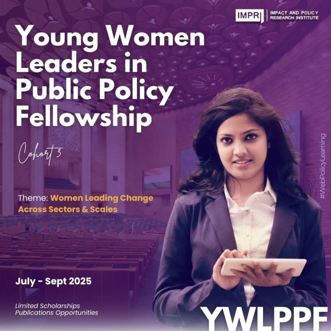 Fellows List & Details: YWLPPF Young Women Leaders In Public Policy Fellowship- Cohort 3.0 | Theme: Women Leading Change Across Sectors And Scales – IMPRI Impact And Policy Research Institute Fellows blog list & Details: YWLPPF Young Women Leaders in Public Policy Fellowship- Cohort 3.0